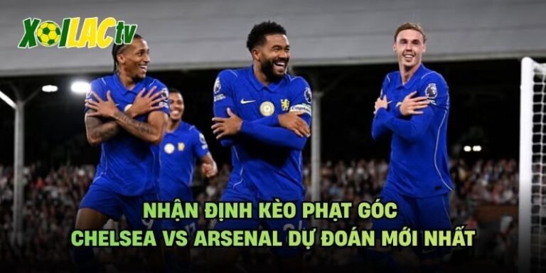 Nhận Định Kèo Phạt Góc Chelsea Vs Arsenal Dự Đoán Mới Nhất