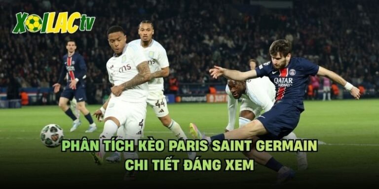 Phân Tích Kèo Paris Saint Germain - Chi Tiết Đáng Xem